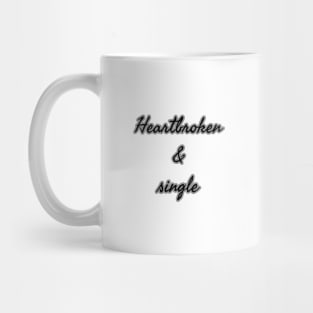 Heartbroken & Single Mug